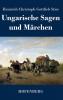 Ungarische Sagen und M��rchen