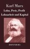 Lohn Preis Profit / Lohnarbeit und Kapital