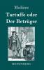 Tartuffe oder Der Betrüger (German Edition)