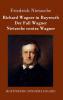 Richard Wagner in Bayreuth / Der Fall Wagner / Nietzsche contra Wagner