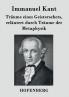 Tr��ume eines Geistersehers erl��utert durch Tr��ume der Metaphysik