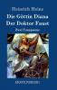 Die G��ttin Diana / Der Doktor Faust