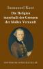Die Religion innerhalb der Grenzen der bloßen Vernunft