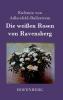 Die wei��en Rosen von Ravensberg