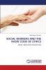 SOCIAL WORKERS AND THE NASW CODE OF ETHICS