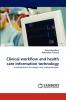Clinical Workflow and Health Care Information Technology