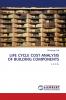 LIFE CYCLE COST ANALYSIS OF BUILDING COMPONENTS