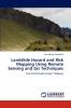 Landslide Hazard and Risk Mapping Using Remote Sensing and GIS Techniques