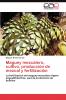 Maguey mezcalero cultivo producción de mezcal y fertilización