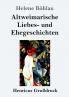 Altweimarische Liebes- und Ehegeschichten (German Edition)