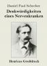 Denkw��rdigkeiten eines Nervenkranken (Gro��druck)