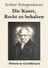 Die Kunst Recht zu behalten (Gro��druck)