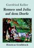 Romeo und Julia auf dem Dorfe (Gro��druck)