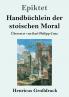 Handb��chlein der stoischen Moral (Gro��druck)
