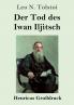 Der Tod des Iwan Iljitsch (Gro��druck)