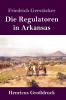 Die Regulatoren in Arkansas: Aus dem Waldleben Amerikas