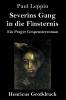 Severins Gang in die Finsternis (Gro��druck)
