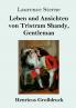 Leben und Ansichten von Tristram Shandy Gentleman (Gro��druck)