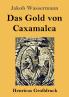 Das Gold von Caxamalca (Gro��druck)