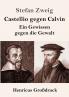 Castellio gegen Calvin (Gro��druck)