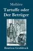 Tartuffe oder Der Betrüger (Großdruck) (German Edition)