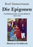 Die Epigonen (Gro��druck)