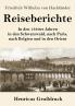 Reiseberichte: In den 1840er Jahren in den Schwarzwald, nach Paris, nach Belgien und in den Orient (German Edition)