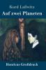 Auf zwei Planeten (Großdruck) (German Edition)