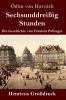 Sechsunddreißig Stunden (Großdruck): Die Geschichte von Fräulein Pollinger (German Edition)