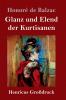 Glanz und Elend der Kurtisanen (Großdruck)