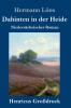 Dahinten in der Heide (Großdruck): Niedersächsischer Roman (German Edition)