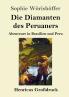Die Diamanten des Peruaners: Abenteuer in Brasilien und Peru (German Edition)