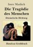 Die Tragödie des Menschen (Großdruck): Dramatische Dichtung (German Edition)