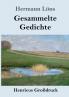 Gesammelte Gedichte: Junglaub / Mein goldenes Buch / Mein blaues Buch / Der kleine Rosengarten / Fritz von der Leines Ausgewählte Lieder / Ulenspeigels Ausgewählte Lieder (German Edition)