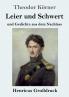 Leier und Schwert (Großdruck): und Gedichte aus dem Nachlass (German Edition)
