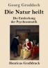 Die Natur heilt (Gro��druck)