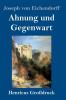 Ahnung und Gegenwart (Gro��druck)