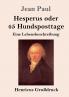 Hesperus oder 45 Hundsposttage (Gro��druck)