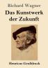Das Kunstwerk der Zukunft (Gro��druck)