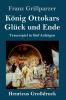 K��nig Ottokars Gl��ck und Ende (Gro��druck)