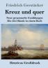 Kreuz und quer (Großdruck): Neue gesammelte Erzählungen Die drei Bände in einem Buch (German Edition)