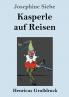 Kasperle auf Reisen (Gro��druck)
