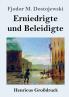 Erniedrigte und Beleidigte (Gro��druck)