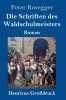 Die Schriften des Waldschulmeisters (Gro��druck)