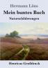 Mein buntes Buch (Großdruck): Naturschilderungen (German Edition)