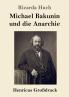 Michael Bakunin und die Anarchie (Gro��druck)