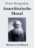 Anarchistische Moral (Gro��druck)