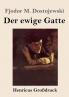 Der ewige Gatte (Gro��druck)