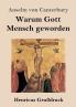 Warum Gott Mensch geworden (Gro��druck)