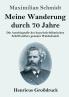 Meine Wanderung durch 70 Jahre (Gro��druck)